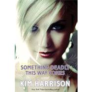 Something Deadly This Way Comes by Harrison, Kim, 9780061718199