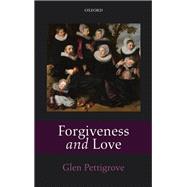 Forgiveness and Love by Pettigrove, Glen, 9780198748199