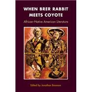 When Brer Rabbit Meets Coyote by Brennan, Jonathan, 9780252028199