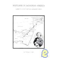 Footloose in Jacksonian America : Robert W. Scott and His Agrarian World by Clark, Thomas Dionysius; Scott, Robert W., 9780916968199