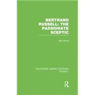 Bertrand Russell: The Passionate Sceptic by Wood,Alan, 9781138008199
