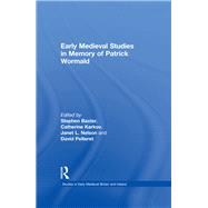 Early Medieval Studies in Memory of Patrick Wormald by Pelteret,David;Baxter,Stephen, 9781138248199