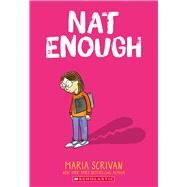 Nat Enough: A Graphic Novel (Nat Enough #1) by Scrivan, Maria; Scrivan, Maria, 9781338538199