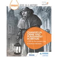 Eduqas GCSE (9-1) History Changes in Crime and Punishment in Britain c.500 to the present day by Rob Quinn; R. Paul Evans, 9781398318199