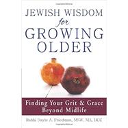 Jewish Wisdom for Growing Older by Friedman, Dayle A., 9781580238199