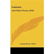 Lamar : And Other Poems (1878) by Meyer, George Homer, 9780548948200