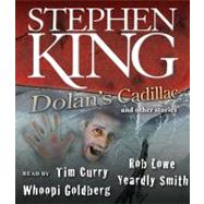 Dolan's Cadillac And Other Stories by King, Stephen; King, Stephen; Curry, Tim; Lowe, Rob; Goldberg, Whoopi; Smith, Yeardley, 9780743598200