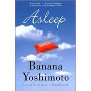 Asleep by Yoshimoto, Banana; Emmerich, Michael, 9780802138200