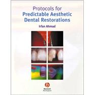 Protocols for Predictable Aesthetic Dental Restorations by Ahmad, Irfan, 9781405118200