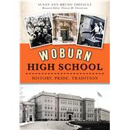 Woburn High School by Thifault, Susan Ann Bruno; Christerson, Theresa M., 9781467118200