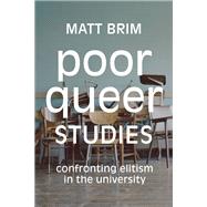 Poor Queer Studies by Brim, Matt, 9781478008200