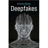 Deepfakes by Meikle, Graham, 9781509548200