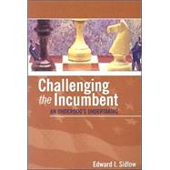 Challenging the Incumbent by Sidlow, Edward I., 9781568028200