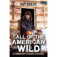 CALL OF THE AMER WILD CL by GRIEVE,GUY, 9781616088200