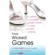 These Wicked Games by Ledington, Sherry; Kumanchik, Lacey; Milan, Courtney; Ortega, Eve, 9780061758201