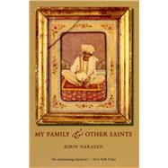 My Family And Other Saints by Narayan, Kirin, 9780226568201