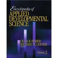 Encyclopedia of Applied Developmental Science by Celia B Fisher, 9780761928201