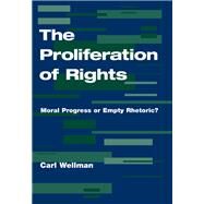 The Proliferation of Rights by Wellman, Carl, 9780813328201