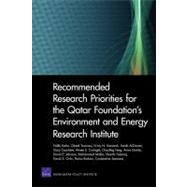 Recommended Research Priorities for the Qatar Foundation's Environment and Energy Research Institute by Kalra, Nidhi; Younossi, Obaid; Kamarck, Kristy N.; Al-Dorani, Sarah; Cecchine, Gary; Curtright, Aimee E.; Feng, Chaoling; Litovitz, Aviva; Johnson, David E.; Makki, Mohammed; Nataraj, Shanthi; Ortiz, David S.; Roshan, Parisa; Samaras, Constantine, 9780833058201