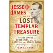 Jesse James and the Lost Templar Treasure by Duke, Daniel J., 9781620558201