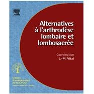 Alternatives  l'arthrodse lombaire et lombosacre (n 96) by Jean-Marc Vital; William C. Hutton; B. Christian Kern; Andras Korge; Pierre Antonietti; Franois La, 9782994098201