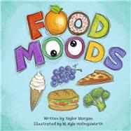 Food Moods by Morgan, Taylor; Hollingsworth, M. Kyle, 9798987938201