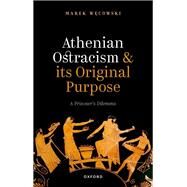 Athenian Ostracism and its Original Purpose A Prisoner's Dilemma by Wecowski, Marek, 9780198848202
