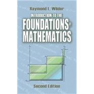 Introduction to the Foundations of Mathematics Second Edition by Wilder, Raymond L., 9780486488202