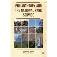 Philanthropy and the National Park Service by Vaughn, Jacqueline; Cortner, Hanna J. J., 9781137358202