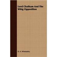Lord Chatham And The Whig Opposition by Winstanley, D. A., 9781408618202