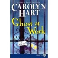 Ghost at Work by Hart, Carolyn, 9780061668203
