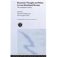 Economic Thought and Policy in Less Developed Europe: The Nineteenth Century by Mata; Maria Eugenia, 9780415258203