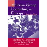 Adlerian Group Counseling and Therapy: Step-by-Step by Bitter,James Robert, 9780415948203