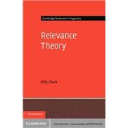 Relevance Theory by Billy Clark, 9780521878203