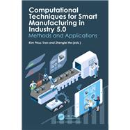 Computational Techniques for Smart Manufacturing in Industry 5.0 by Zhenglei He, 9781040228203