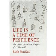 Life in a Time of Pestilence by MacKay, Ruth, 9781108498203