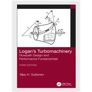 Logan's Turbomachinery: Flowpath Design and Performance Fundamentals, Third Edition by Sultanian; Bijay, 9781138198203