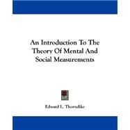 An Introduction to the Theory of Mental and Social Measurements by Thorndike, Edward L., 9781432508203