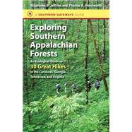 Exploring Southern Appalachian Forests by Jeffries, Stephanie B.; Wentworth, Thomas R., 9781469618203