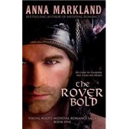 The Rover Bold by Markland, Anna, 9781502728203