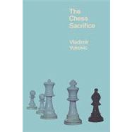 The Chess Sacrifice by Vukovic, Vladimir; Sloan, Sam, 9784871878203