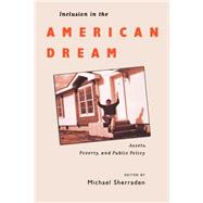 Inclusion in the American Dream Assets, Poverty, and Public Policy by Sherraden, Michael, 9780195168204