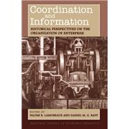 Coordination and Information by Lamoreaux, Naomi R.; Raff, Daniel M. G., 9780226468204