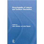 Encyclopedia of Leisure and Outdoor Recreation by Jenkins,John;Jenkins,John, 9780415868204