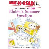 Eloise's Summer Vacation Ready-to-Read Level 1 by Thompson, Kay; Knight, Hilary; McClatchy, Lisa; Lyon, Tammie, 9781481488204