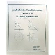 Complete Solutions Manual to Accompany: Preparing for the AP Calculus (BC) Examination by Penner, David A.; Lux, J. Richard, 9781886018204