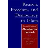 Reason, Freedom, and Democracy in Islam Essential Writings of Abdolkarim Soroush by Soroush, Abdolkarim; Sadri, Mahmoud; Sadri, Ahmad, 9780195158205