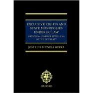 Exclusive Rights and State Monopolies under EC Law Article 86 (former Article 90) of the EC Treaty by Buendia Sierra, Jose Luis, 9780198298205