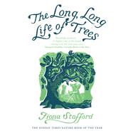 The Long, Long Life of Trees by Stafford, Fiona, 9780300228205