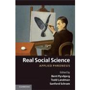 Real Social Science: Applied Phronesis by Edited by Bent Flyvbjerg , Todd Landman , Sanford Schram, 9780521168205